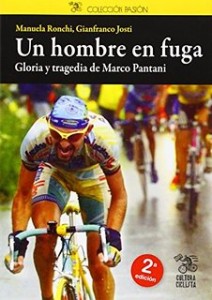 Imagen del libro : Un hombre en fuga. Gloria y tragedia de Marco Pantani.