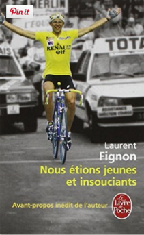 Opinión sobre la biografia de Laurent Fignon . Éramos jovenes e inconscientes. De Xavier Obis para Les Coses Bones 